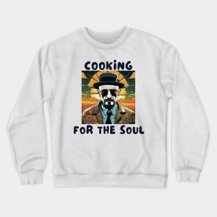 Cooking for the soul Crewneck Sweatshirt